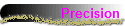 Precision